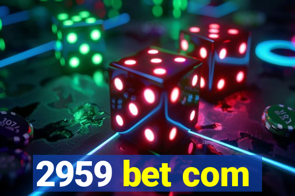 2959 bet com